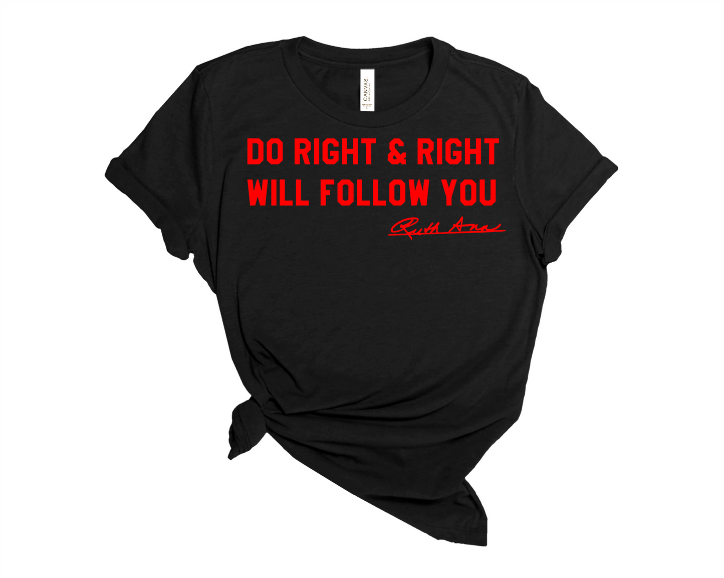 "MAMA SAID" - DO RIGHT & RIGHT WILL FOLLOW YOU - DESIGN 4