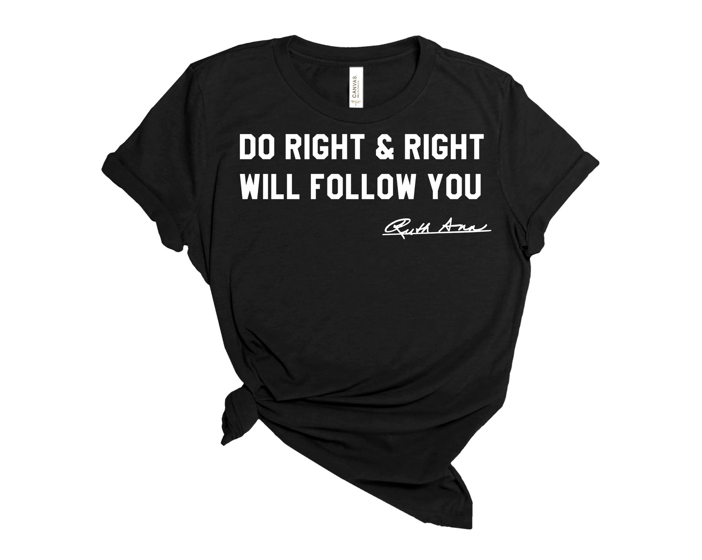 "MAMA SAID" - DO RIGHT & RIGHT WILL FOLLOW YOU - DESIGN 4