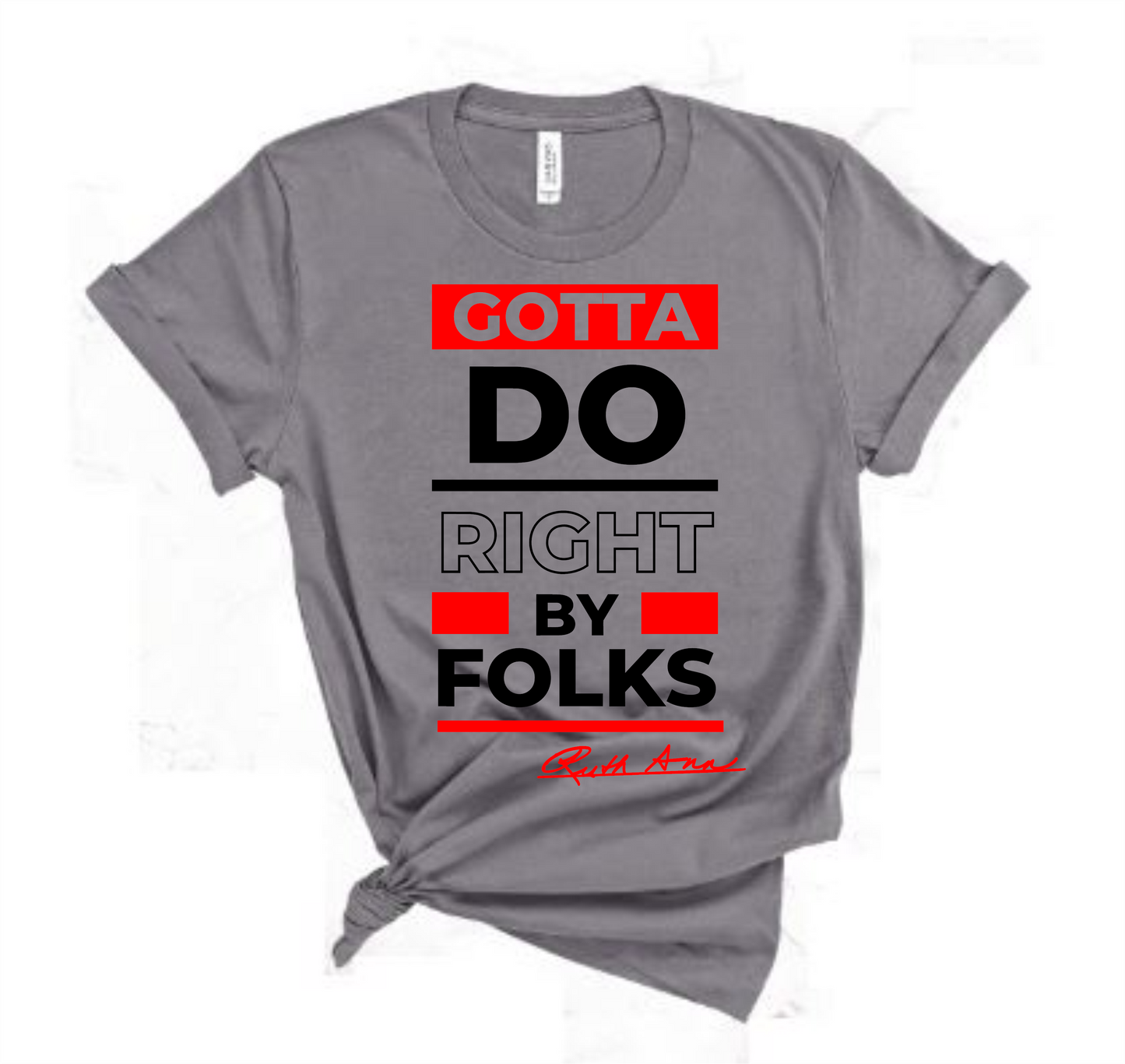 "MAMA SAID" - GOTTA DO RIGHT BY FOLKS - DESIGN 4