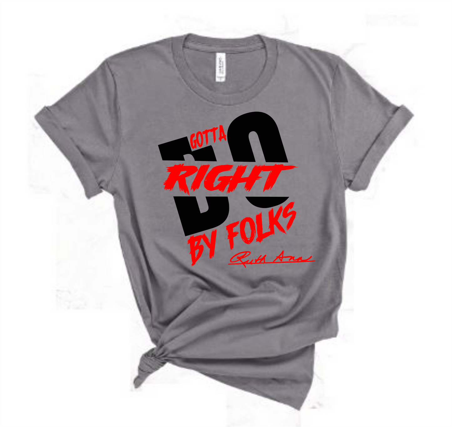 "MAMA SAID" - GOTTA DO RIGHT BY FOLKS - DESIGN 5