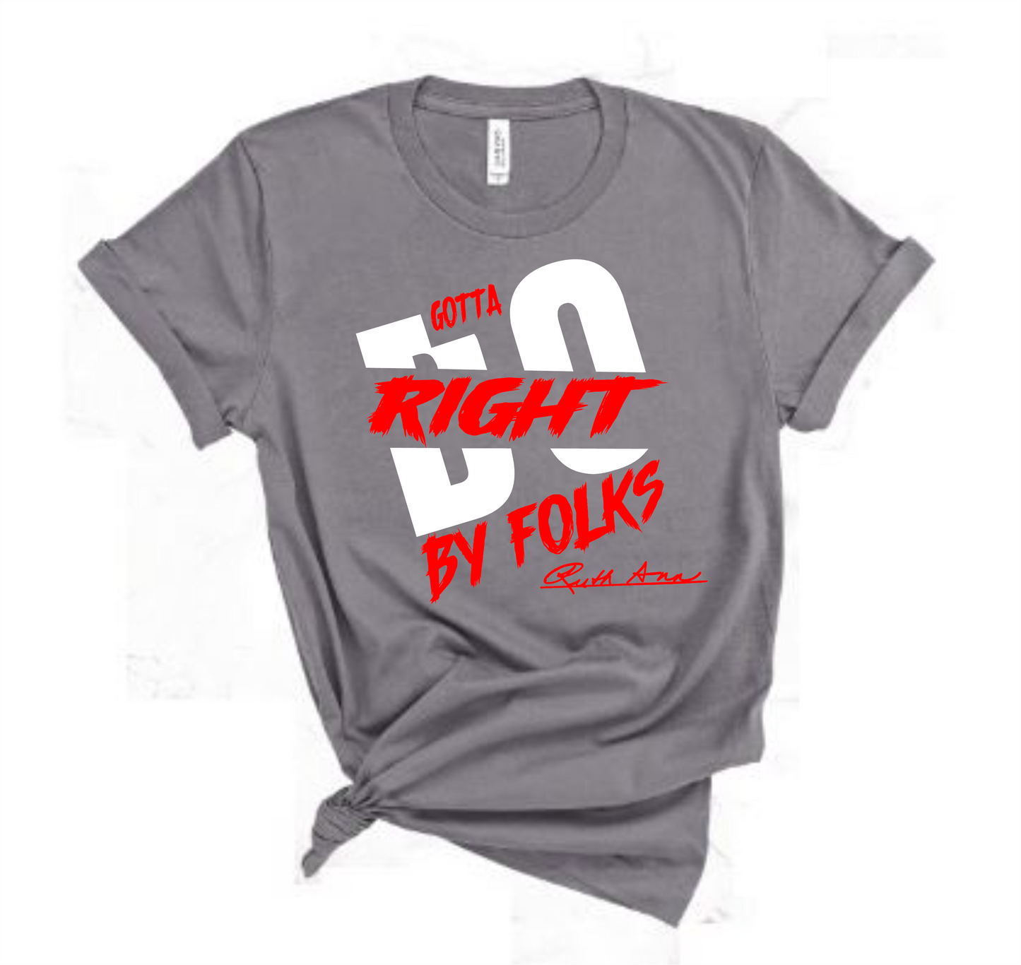"MAMA SAID" - GOTTA DO RIGHT BY FOLKS - DESIGN 5