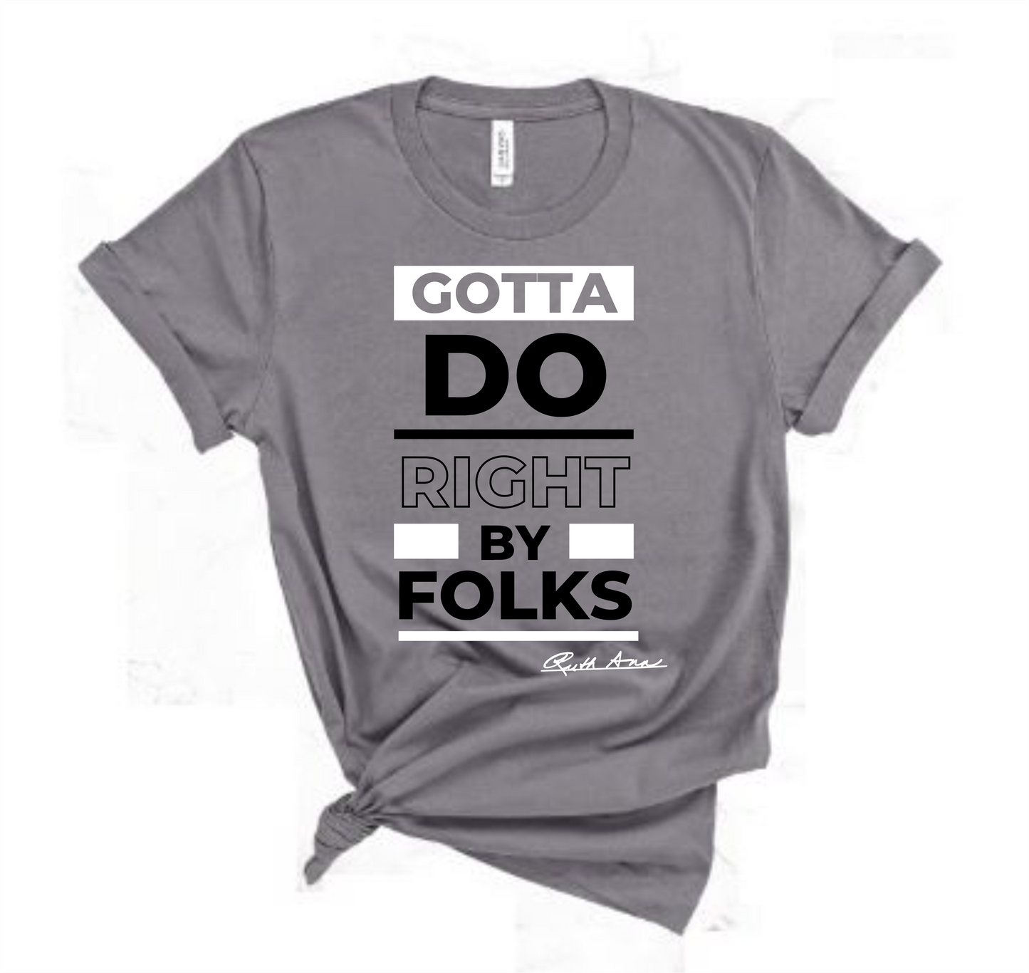 "MAMA SAID" - GOTTA DO RIGHT BY FOLKS - DESIGN 4