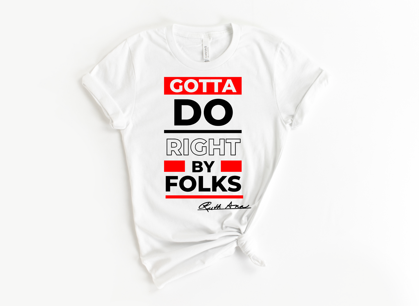 "MAMA SAID" - GOTTA DO RIGHT BY FOLKS - DESIGN 4