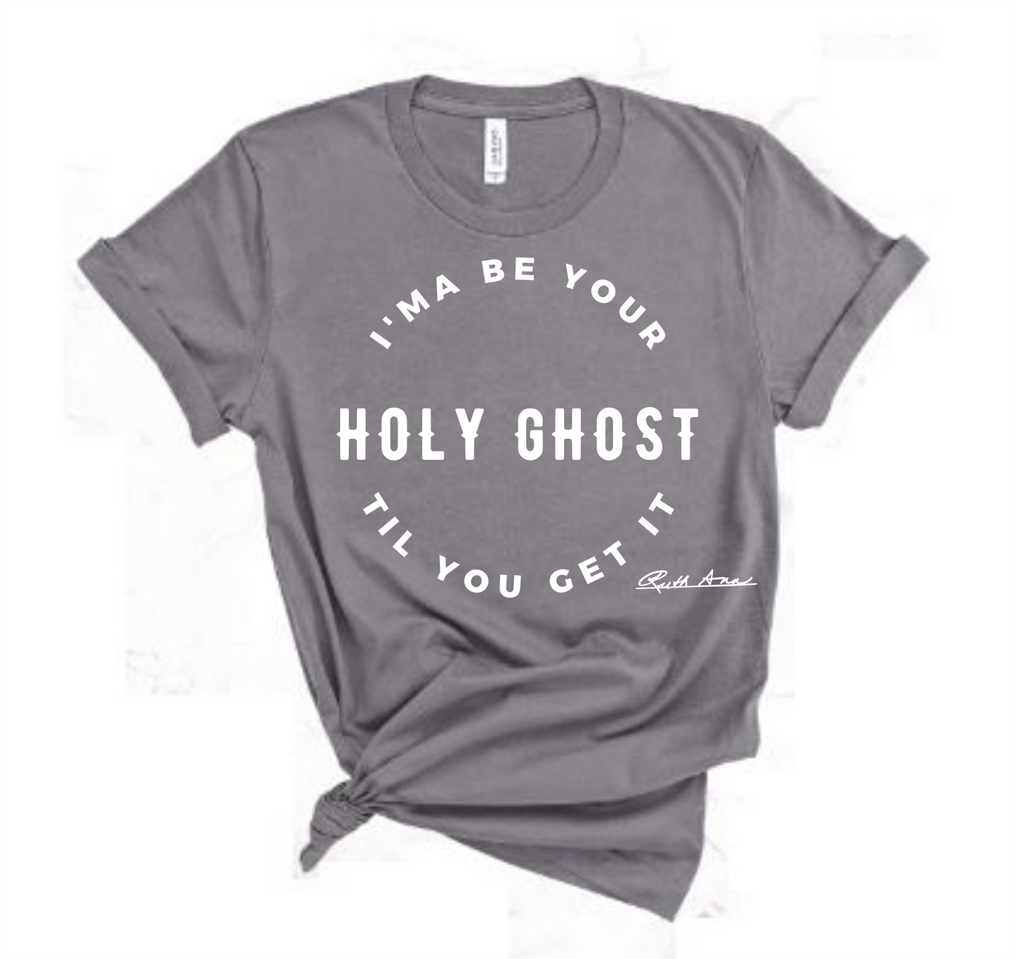 "MAMA SAID" - I'MA BE YOUR HOLY GHOST TIL YOU GET IT - DESIGN 3