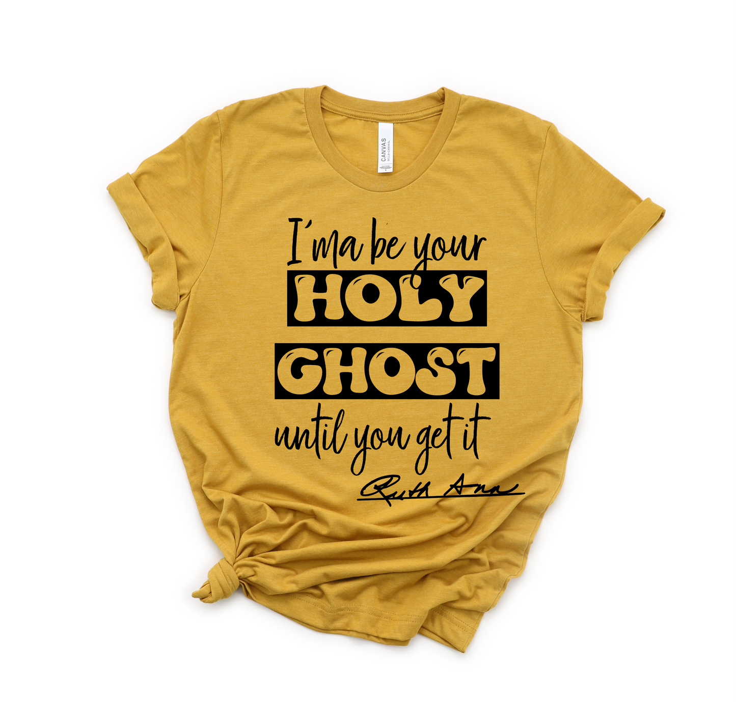 "MAMA SAID" - I'MA BE YOUR HOLY GHOST TIL YOU GET IT - DESIGN 2