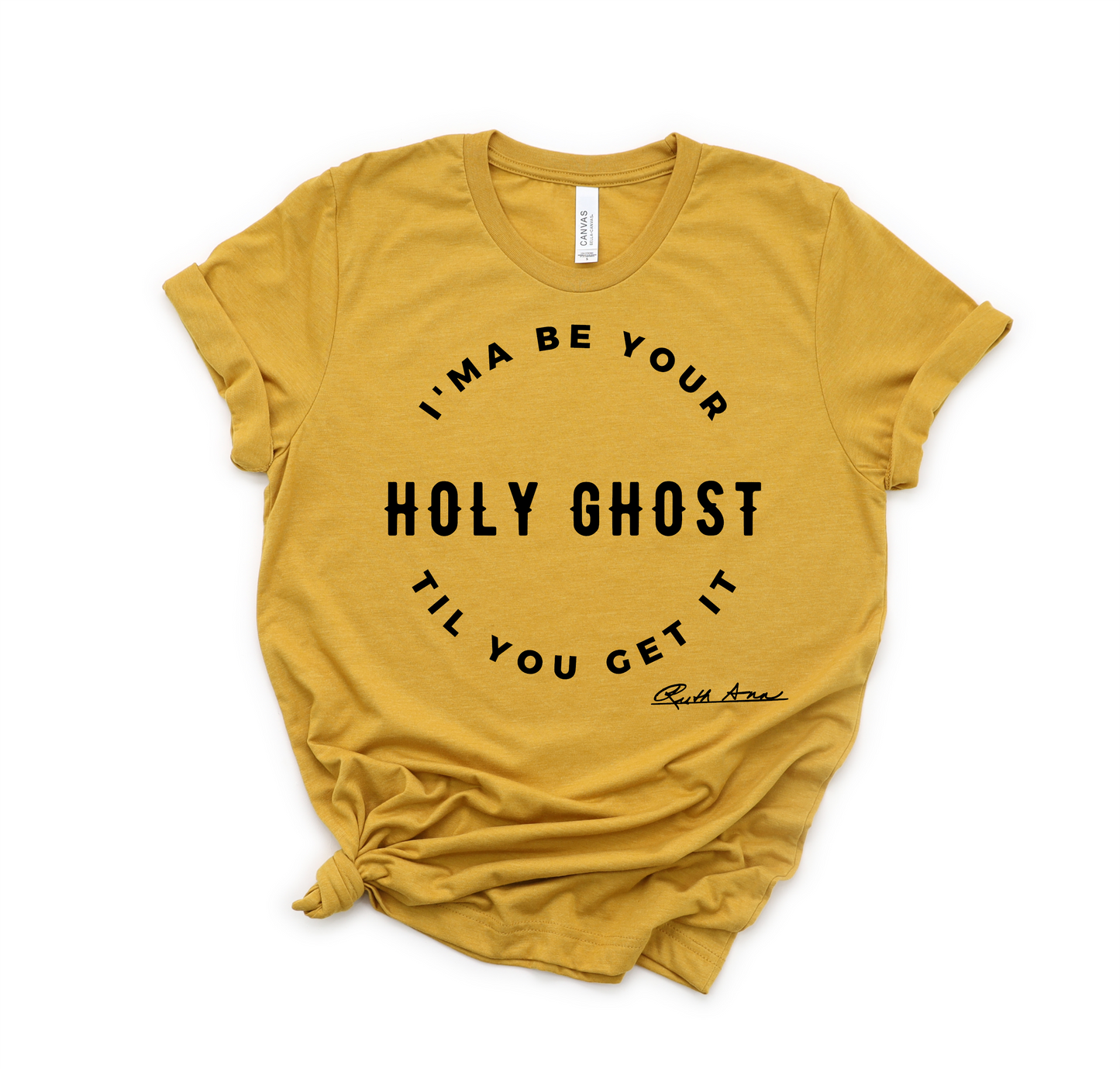 "MAMA SAID" - I'MA BE YOUR HOLY GHOST TIL YOU GET IT - DESIGN 3