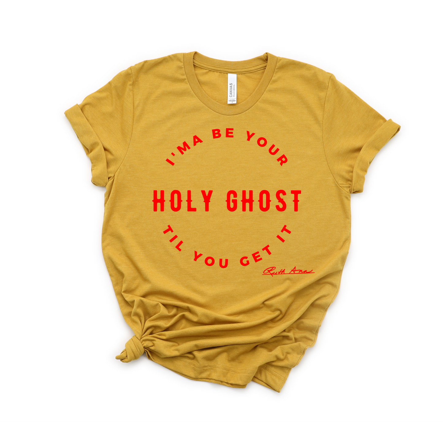 "MAMA SAID" - I'MA BE YOUR HOLY GHOST TIL YOU GET IT - DESIGN 3