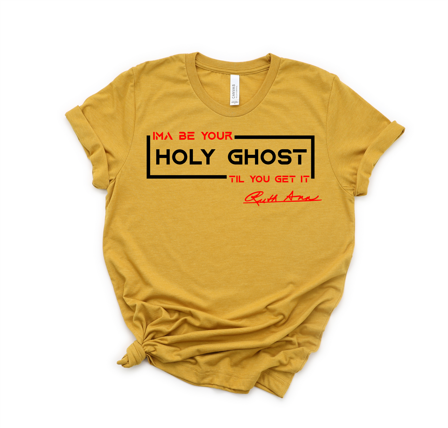 "MAMA SAID" - I'MA BE YOUR HOLY GHOST TIL YOU GET IT - DESIGN 4
