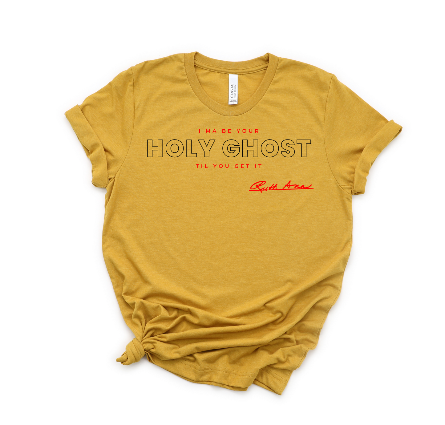 "MAMA SAID" - I'MA BE YOUR HOLY GHOST TIL YOU GET IT - DESIGN 5