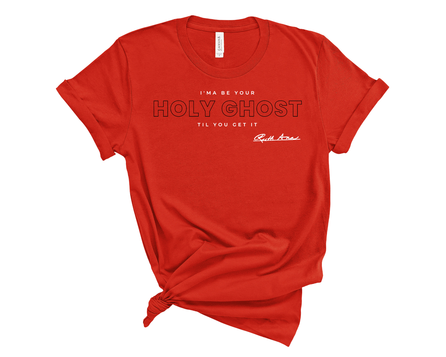 "MAMA SAID" - I'MA BE YOUR HOLY GHOST TIL YOU GET IT - DESIGN 5