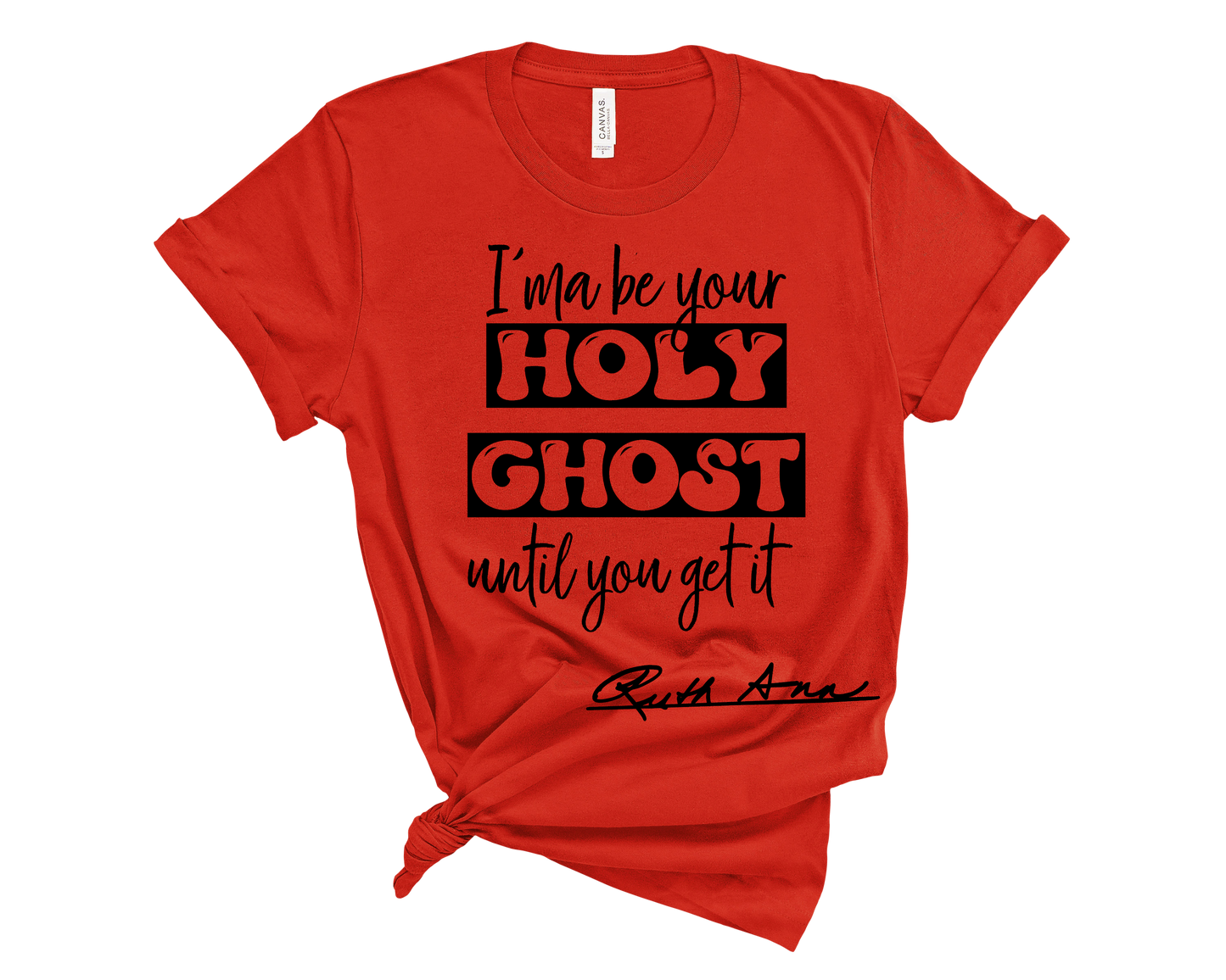 "MAMA SAID" - I'MA BE YOUR HOLY GHOST TIL YOU GET IT - DESIGN 2