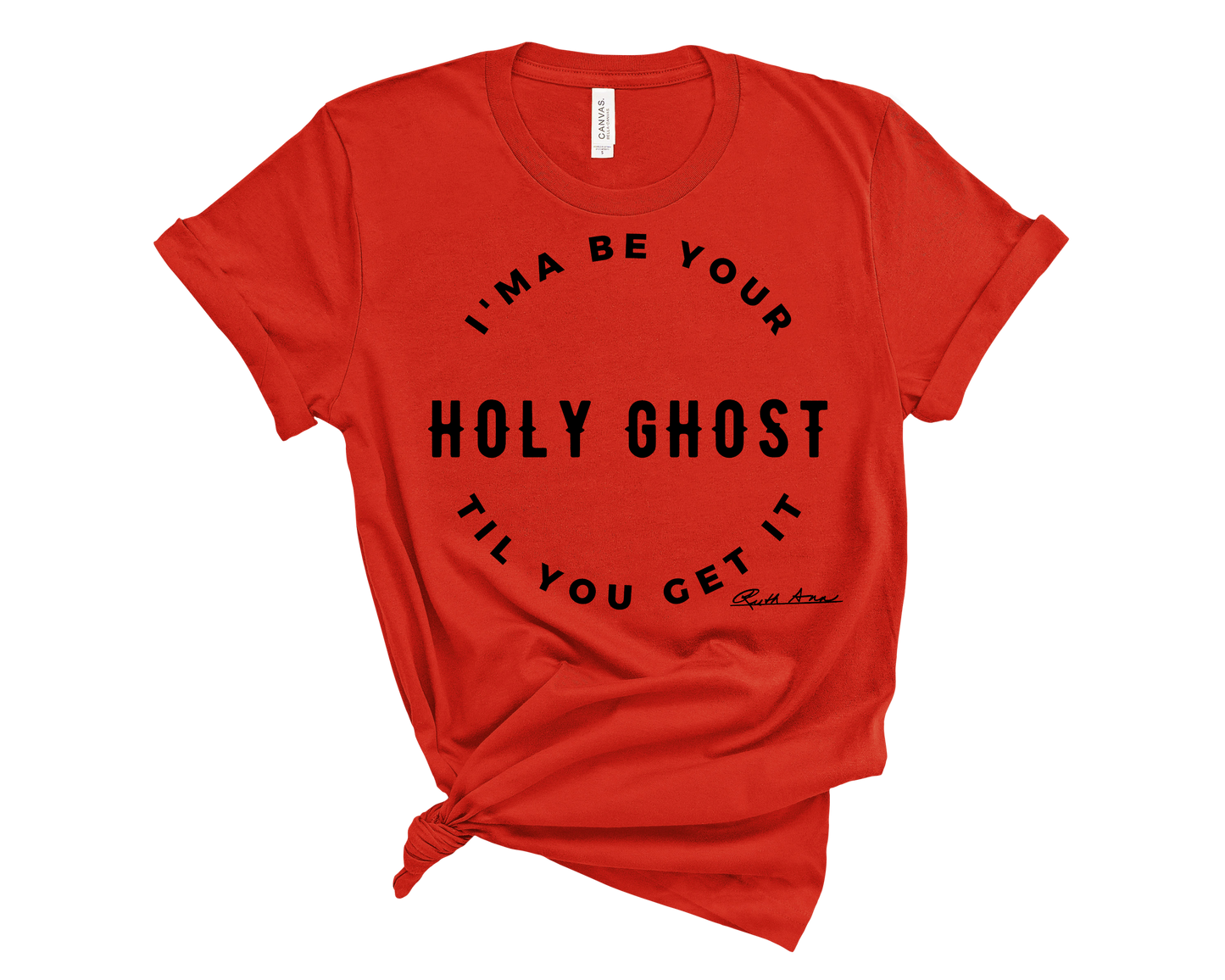 "MAMA SAID" - I'MA BE YOUR HOLY GHOST TIL YOU GET IT - DESIGN 3