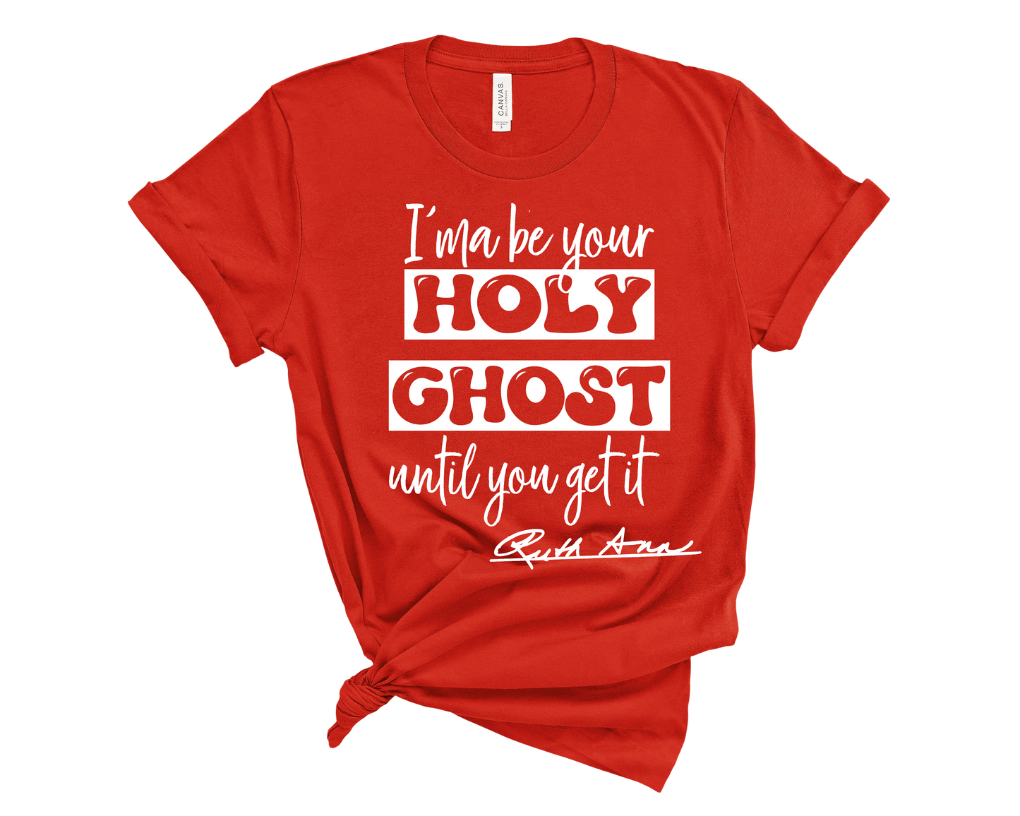 "MAMA SAID" - I'MA BE YOUR HOLY GHOST TIL YOU GET IT - DESIGN 2