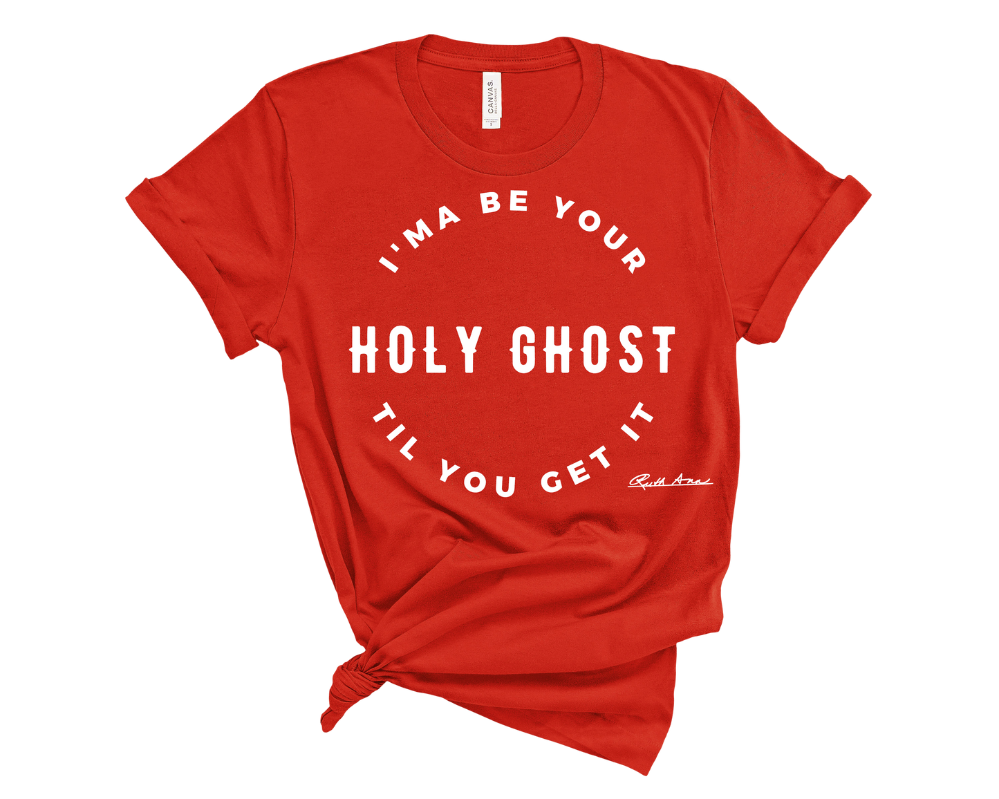 "MAMA SAID" - I'MA BE YOUR HOLY GHOST TIL YOU GET IT - DESIGN 3