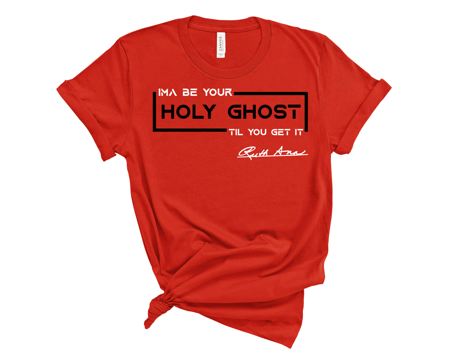 "MAMA SAID" - I'MA BE YOUR HOLY GHOST TIL YOU GET IT - DESIGN 4