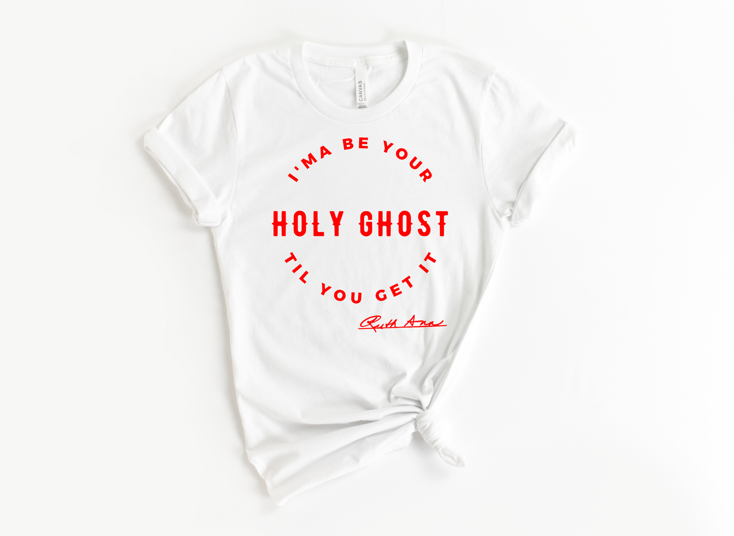 "MAMA SAID" - I'MA BE YOUR HOLY GHOST TIL YOU GET IT - DESIGN 3