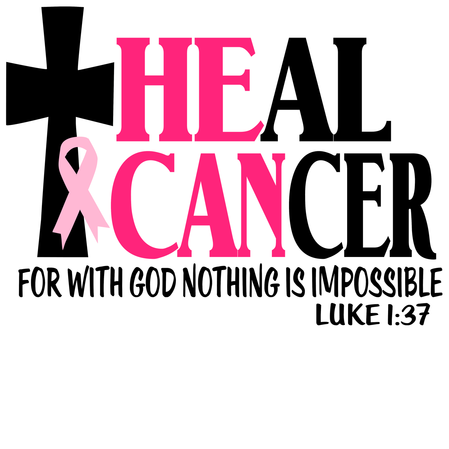 HE CAN HEAL CANCER + CROSS - CANCER AWARENESS