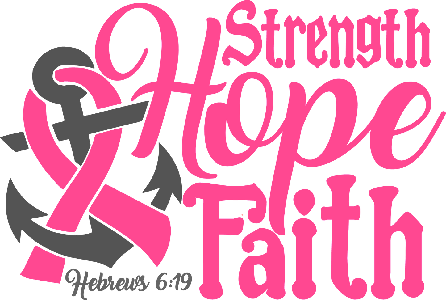 STRENGTH - HOPE - FAITH - CANCER AWARENESS