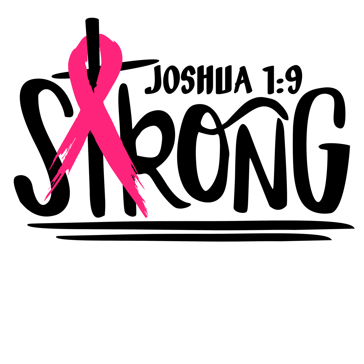 STRONG JOSHUA 1:9 - CANCER AWARENESS