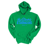 ** JAN 2024 THEME** STRONG & COURAGEOUS JOSHUA 1:9 HOODIE