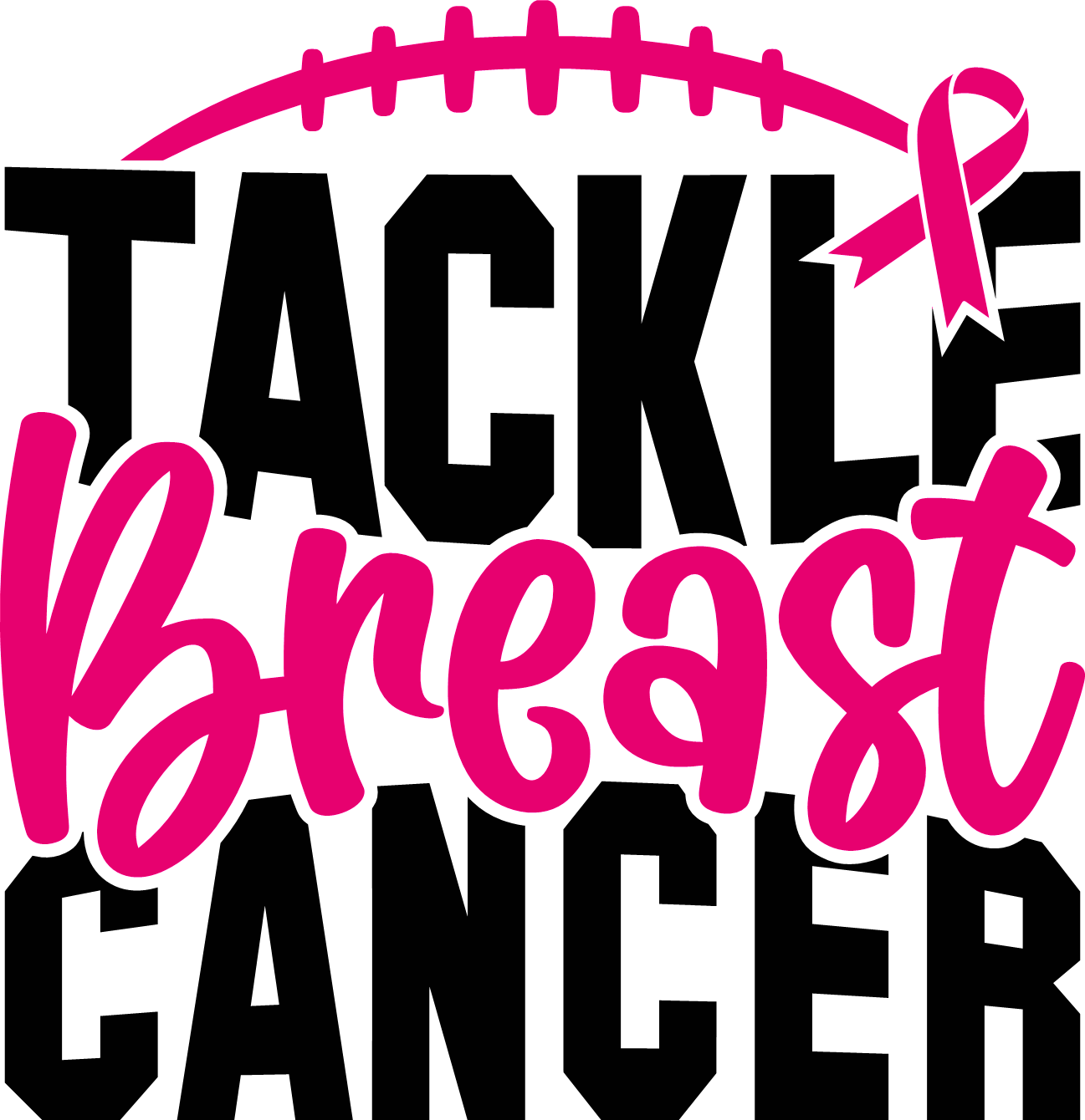 TACKLE BREAST CANCER - CANCER AWARENESS