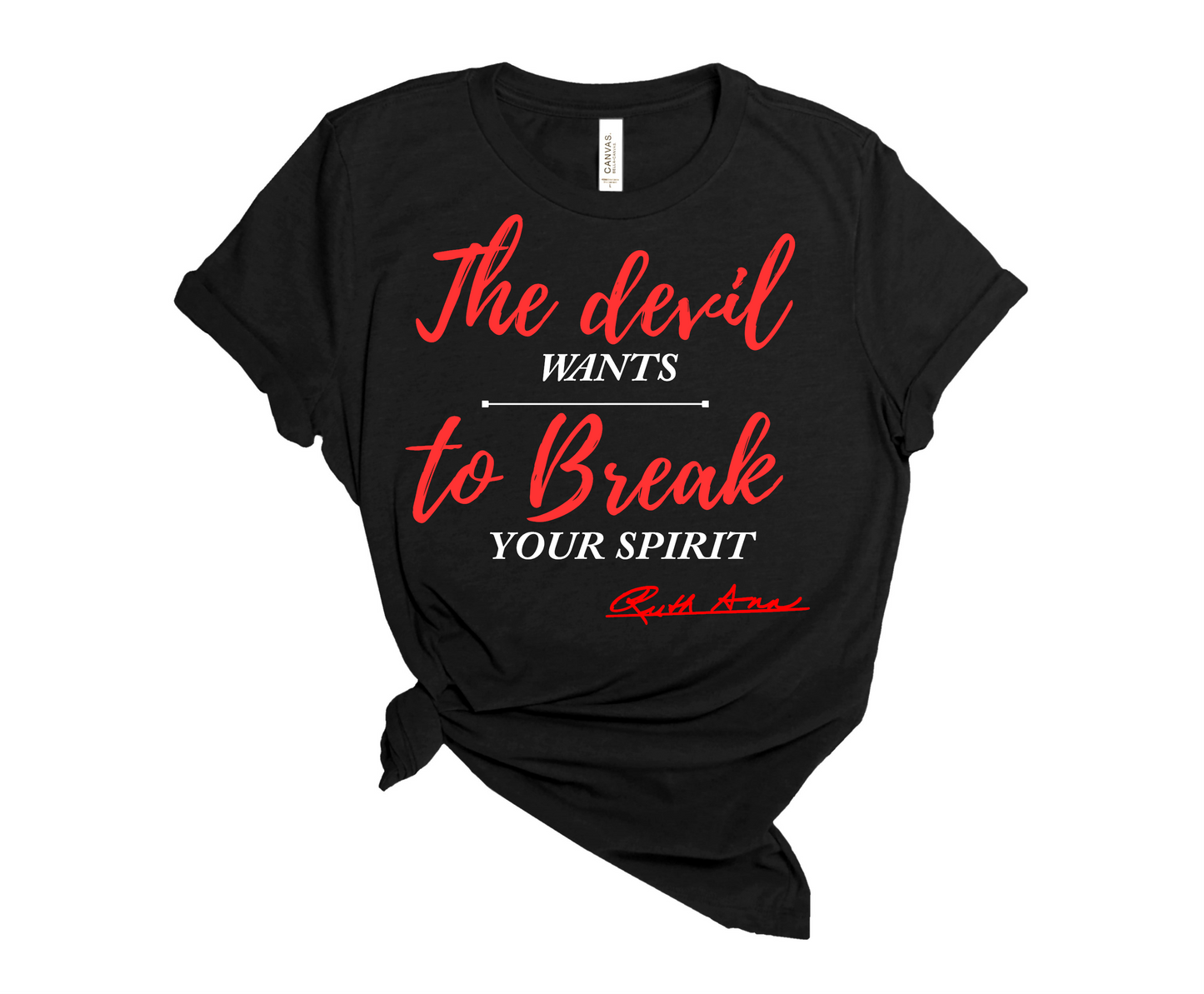 "MAMA SAID" - THE DEVIL WANTS TO BREAK YOUR SPIRIT - DESIGN 4