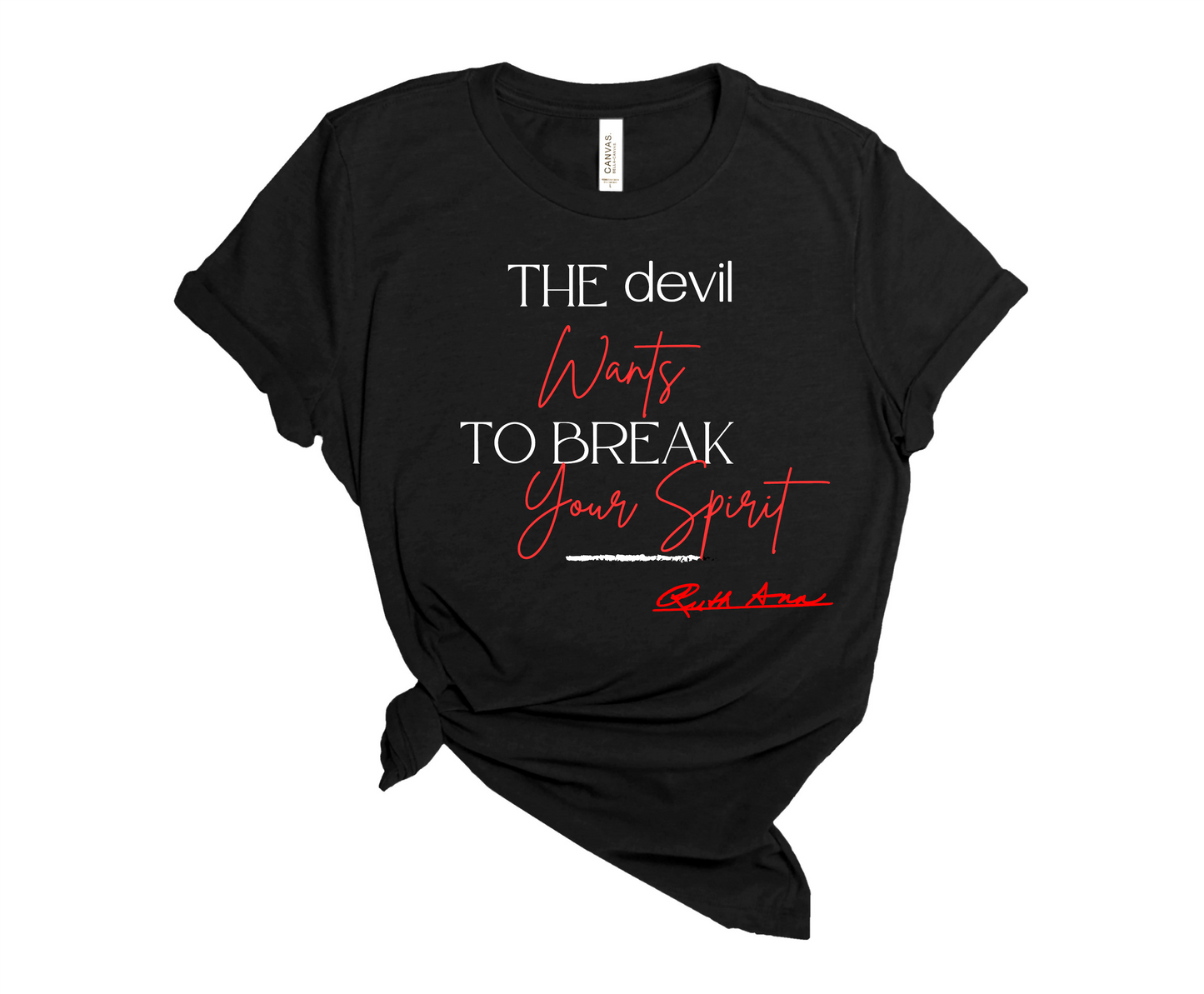 "MAMA SAID" - THE DEVIL WANTS TO BREAK YOUR SPIRIT - DESIGN 3