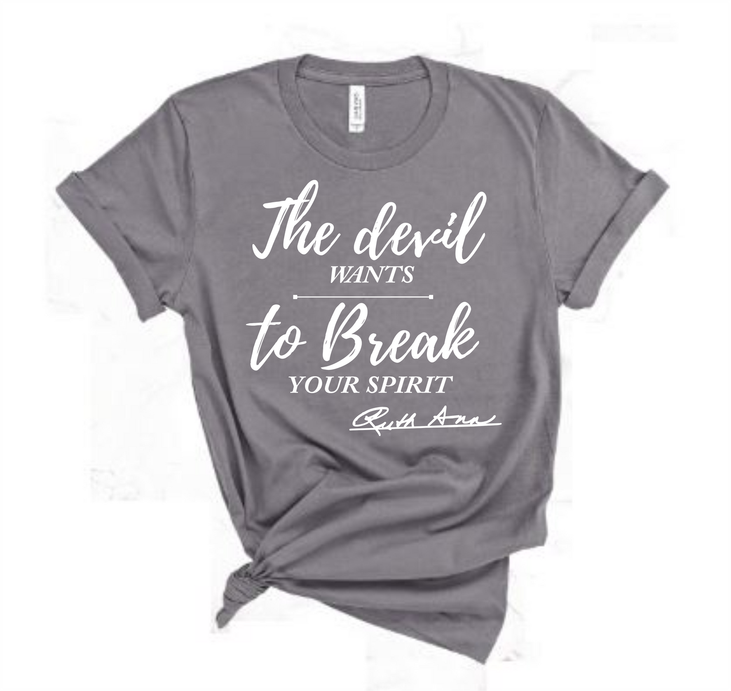 "MAMA SAID" - THE DEVIL WANTS TO BREAK YOUR SPIRIT - DESIGN 4