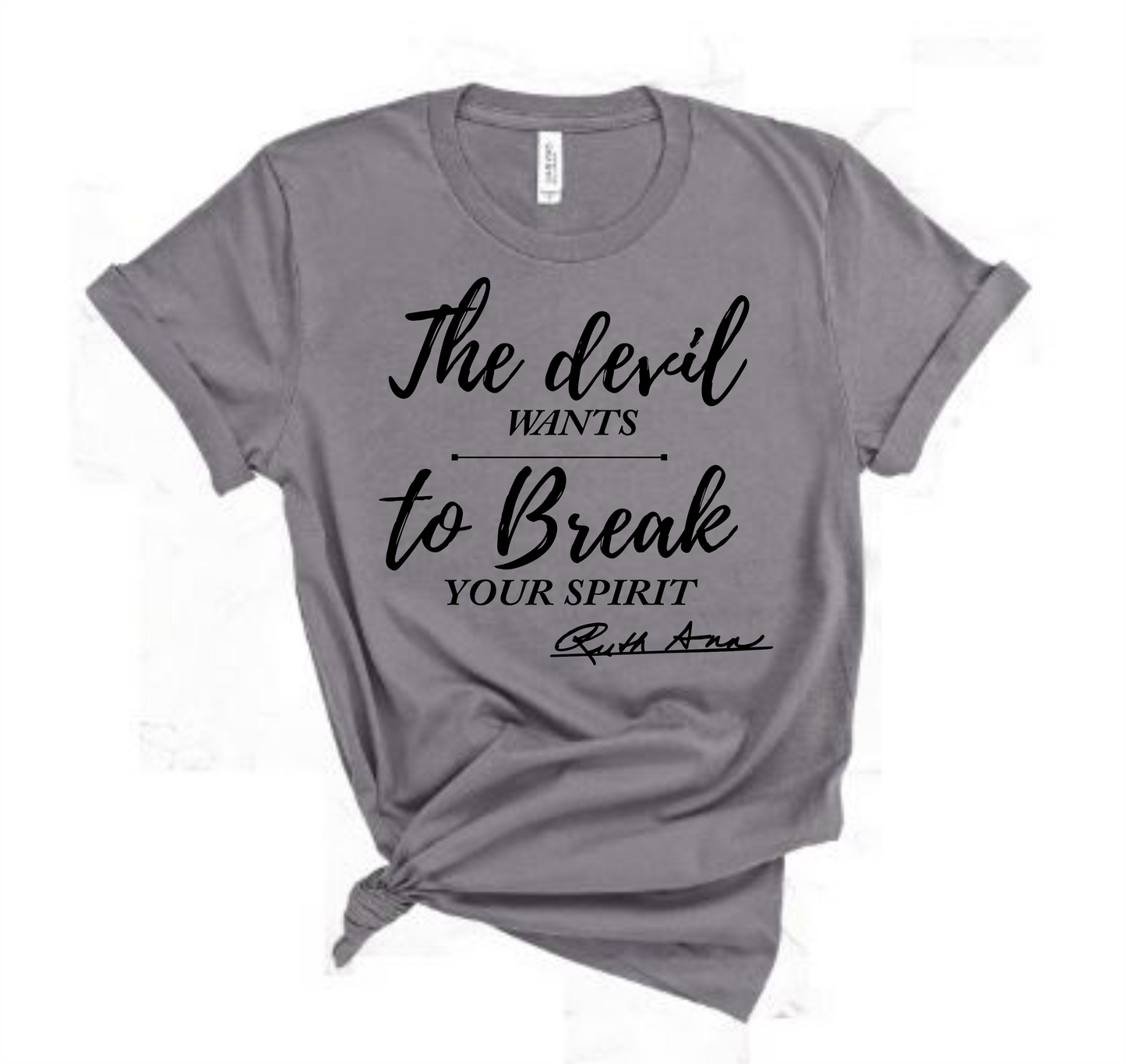 "MAMA SAID" - THE DEVIL WANTS TO BREAK YOUR SPIRIT - DESIGN 4