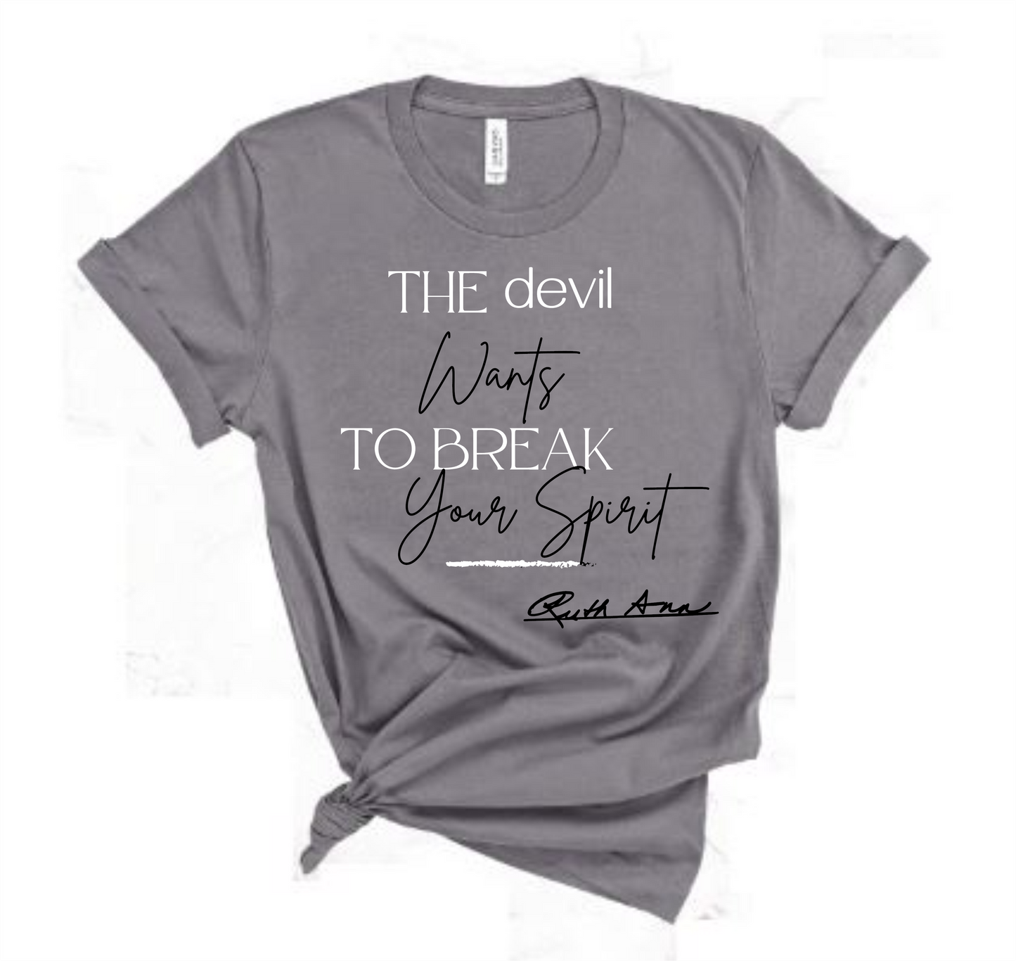 "MAMA SAID" - THE DEVIL WANTS TO BREAK YOUR SPIRIT - DESIGN 3