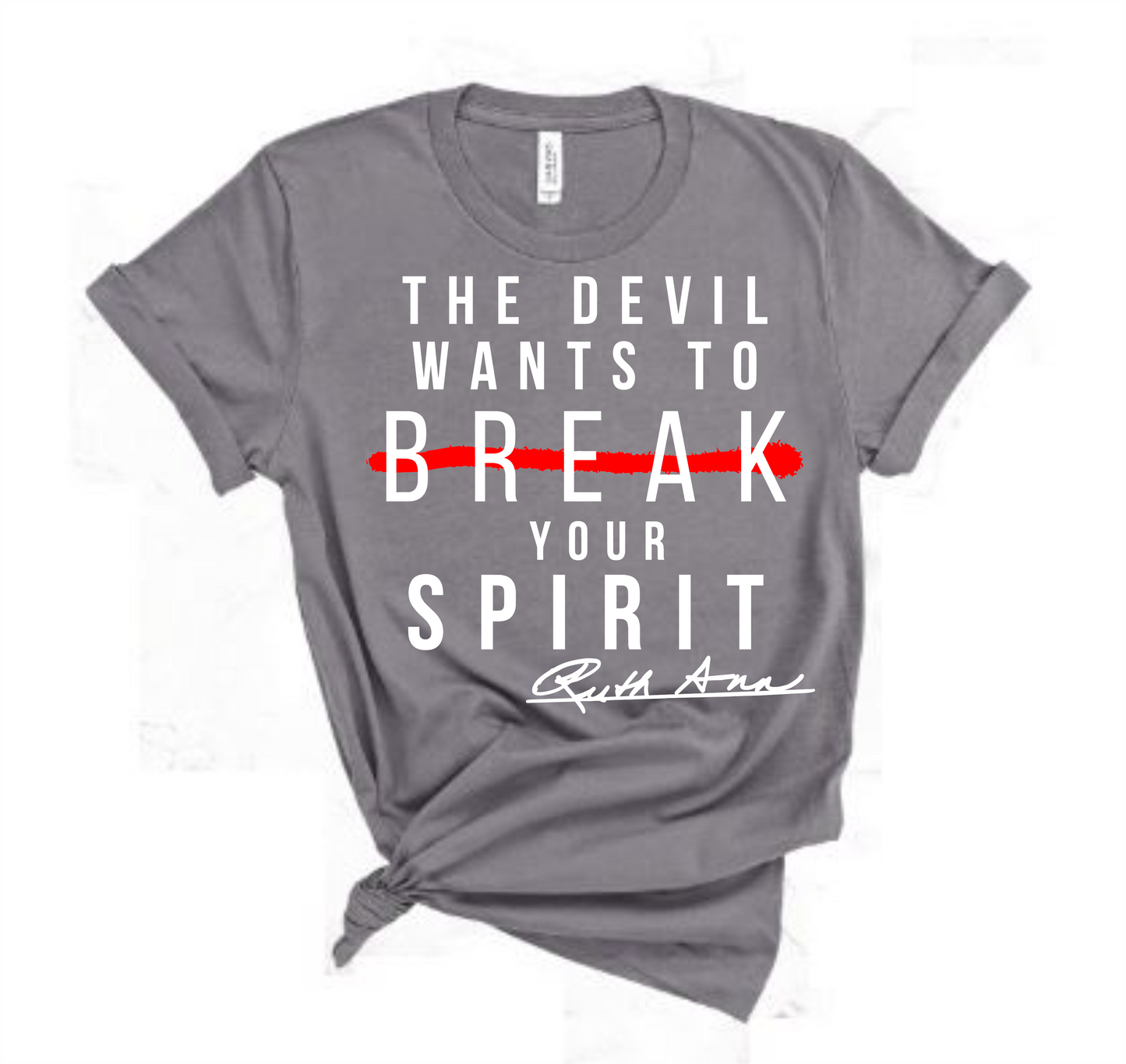 "MAMA SAID" - THE DEVIL WANTS TO BREAK YOUR SPIRIT - DESIGN 1