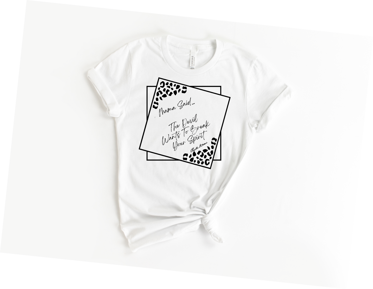 "MAMA SAID" - THE DEVIL WANTS TO BREAK YOUR SPIRIT - FRAME DESIGN