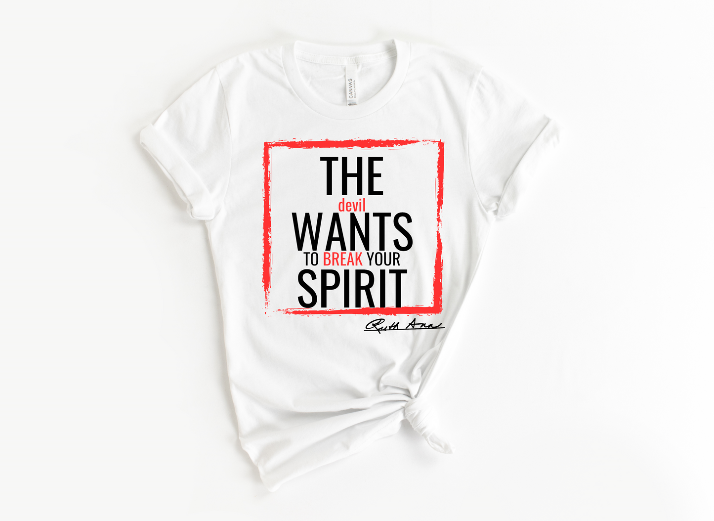 "MAMA SAID" - THE DEVIL WANTS TO BREAK YOUR SPIRIT - DESIGN 2