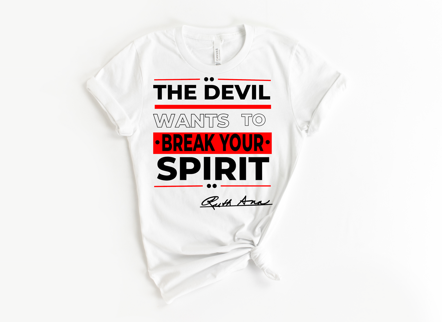 "MAMA SAID" - THE DEVIL WANTS TO BREAK YOUR SPIRIT - DESIGN 5