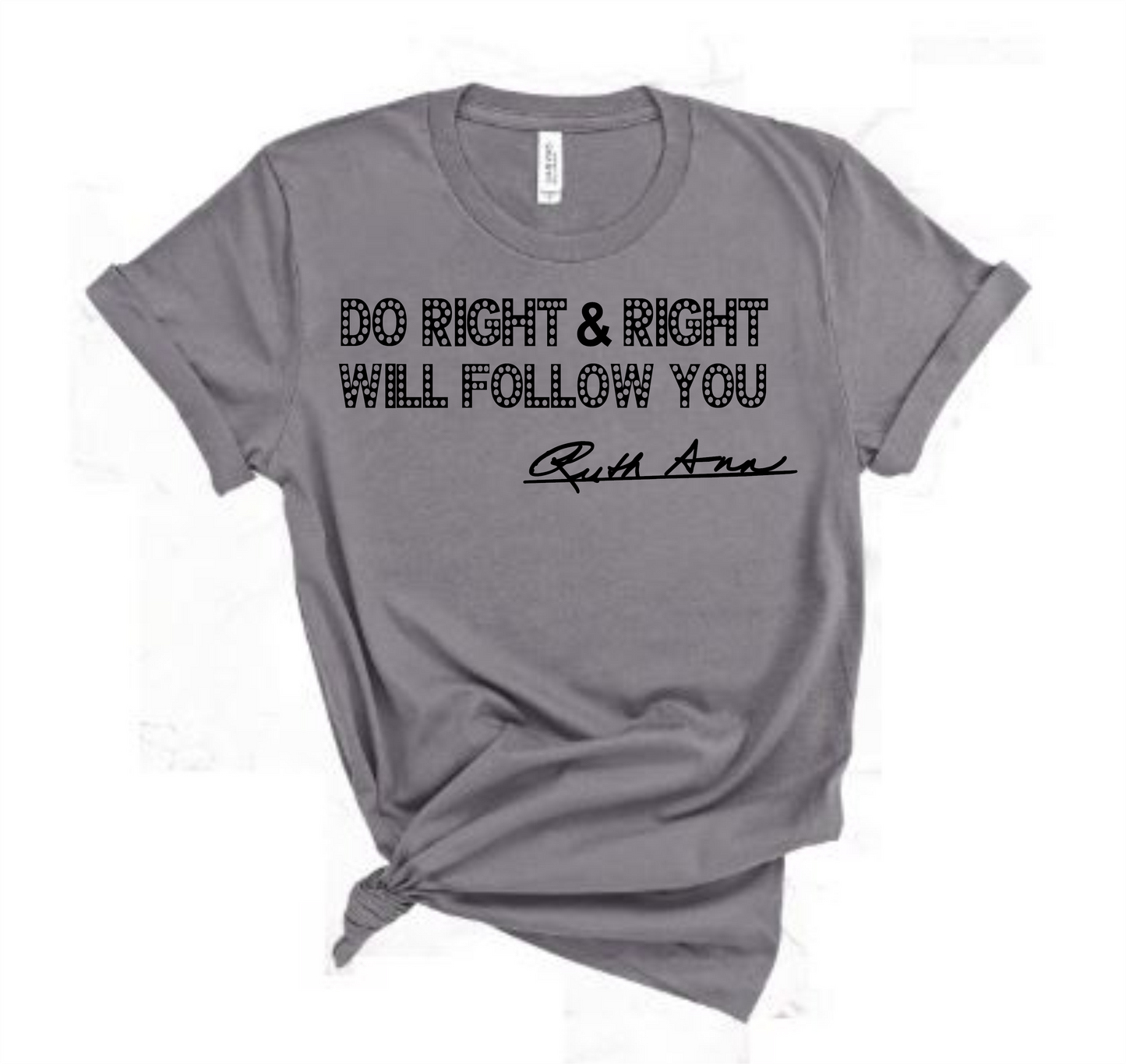"MAMA SAID" - DO RIGHT & RIGHT WILL FOLLOW YOU - DOTTED DESIGN 1