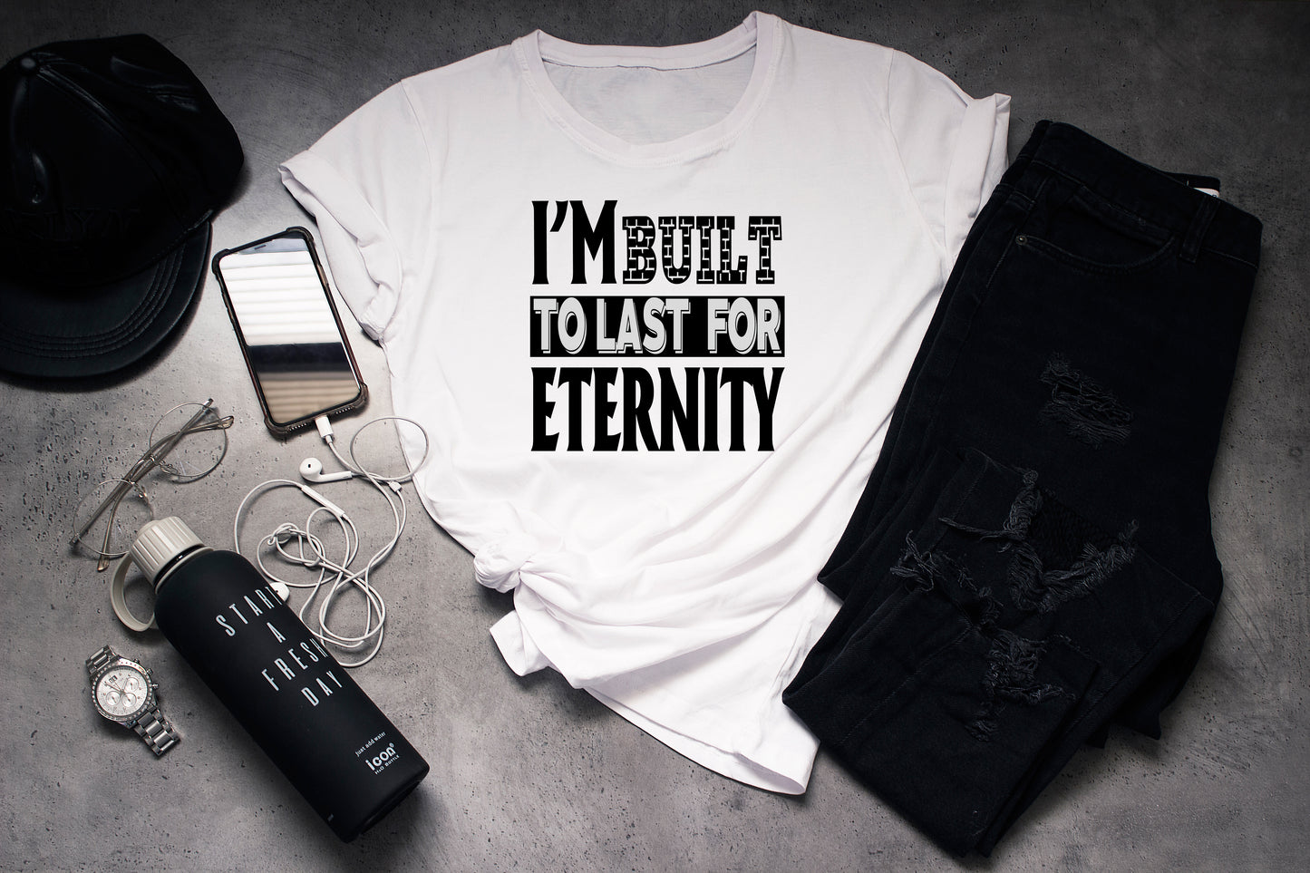 I'm Built To Last For Eternity