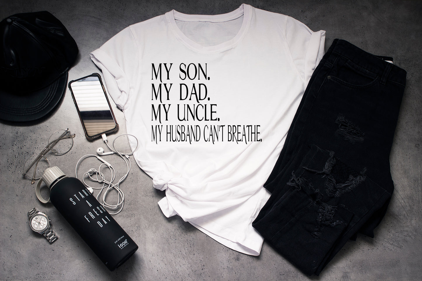 MY SON/MY DAD/MY UNCLE/MY HUSBAND CAN'T BREATHE (Comments: Woman (A) or Man (B) for design selection).)