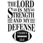 The Lord Is My Strength And My Defense - Exdous 15:2