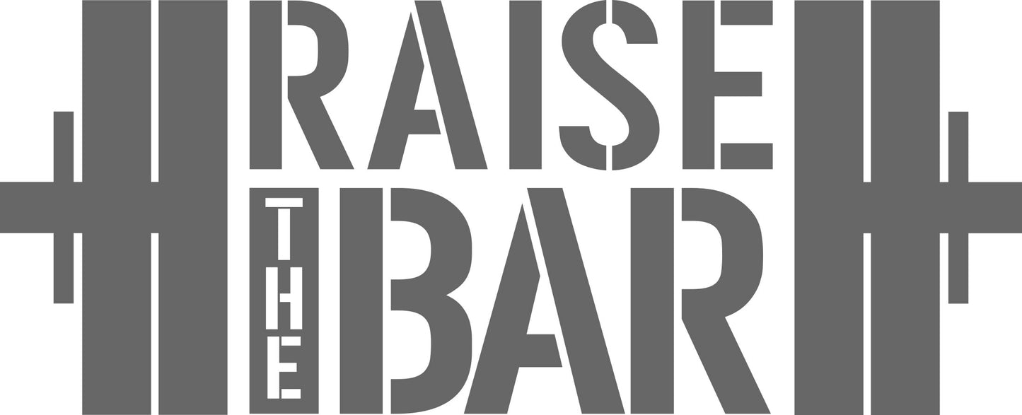 RAISE THE BAR