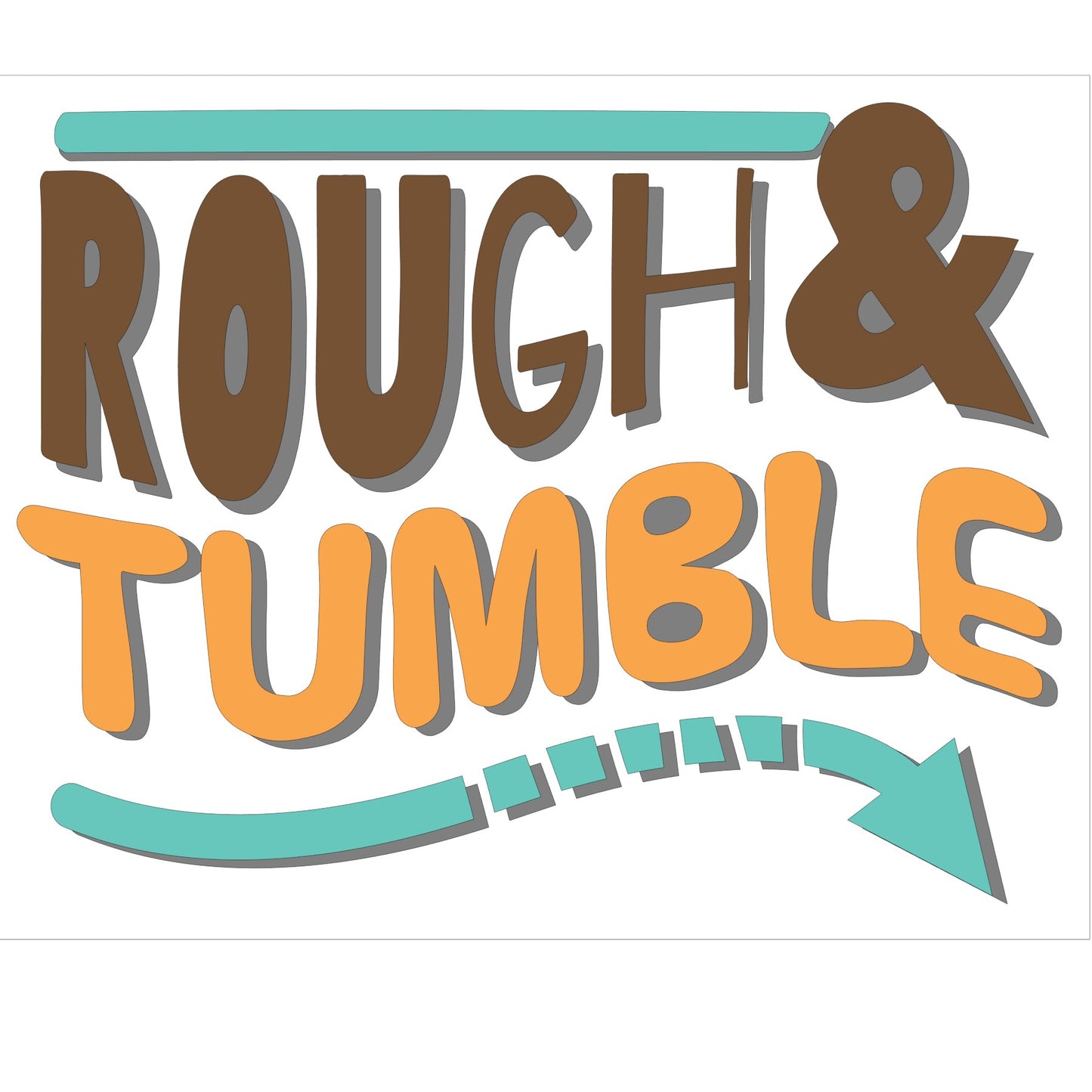Rough & Tumble