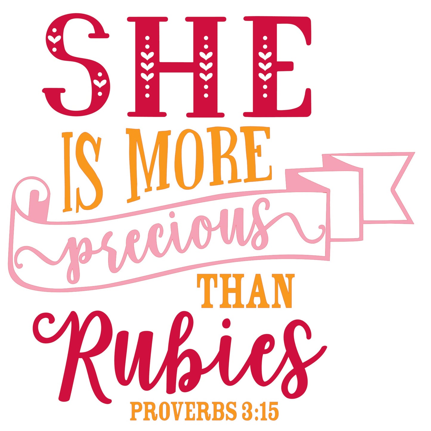 She Is More Precious Than Rubies Proverbs 3:15
