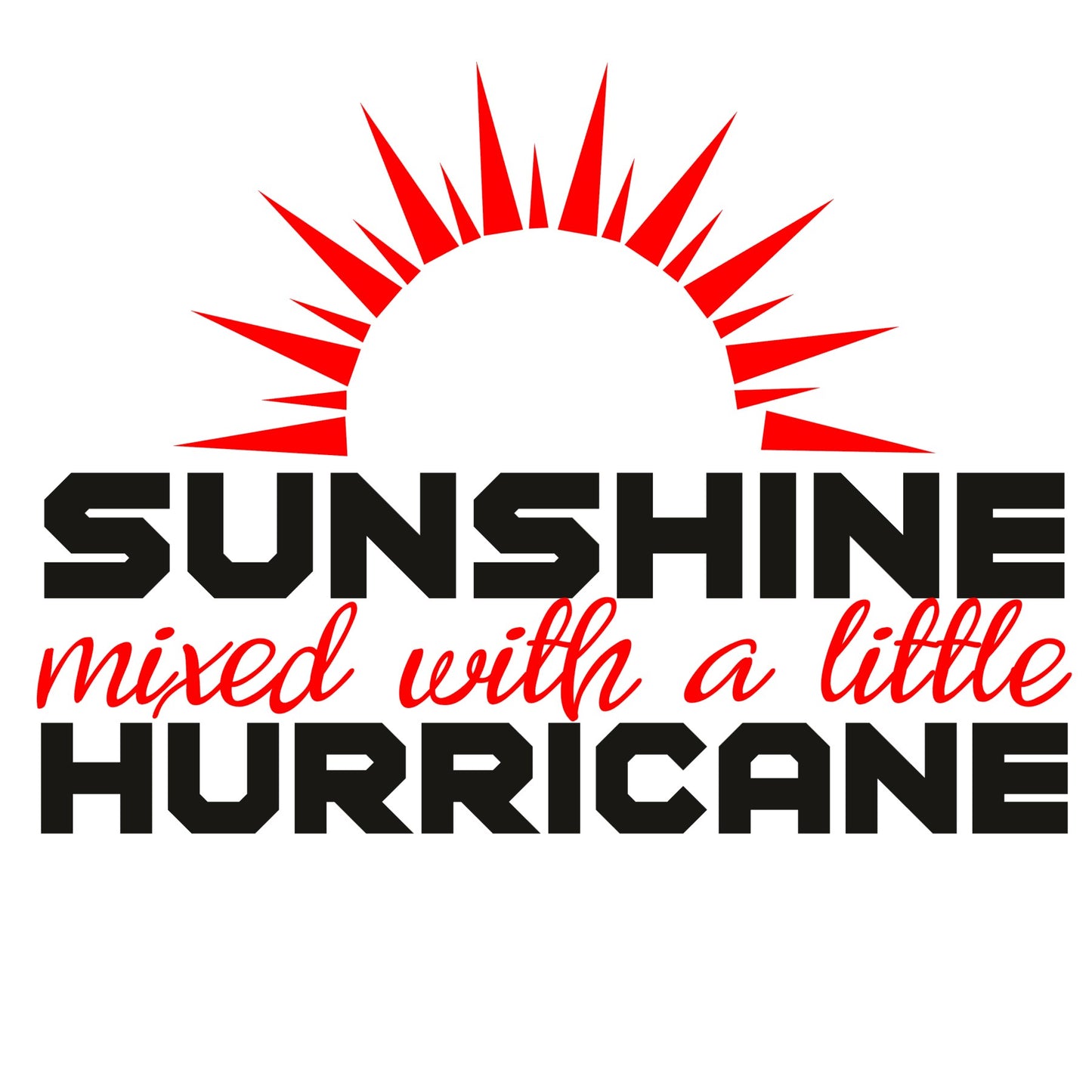 Sunshine Mixed With A Little Hurricane