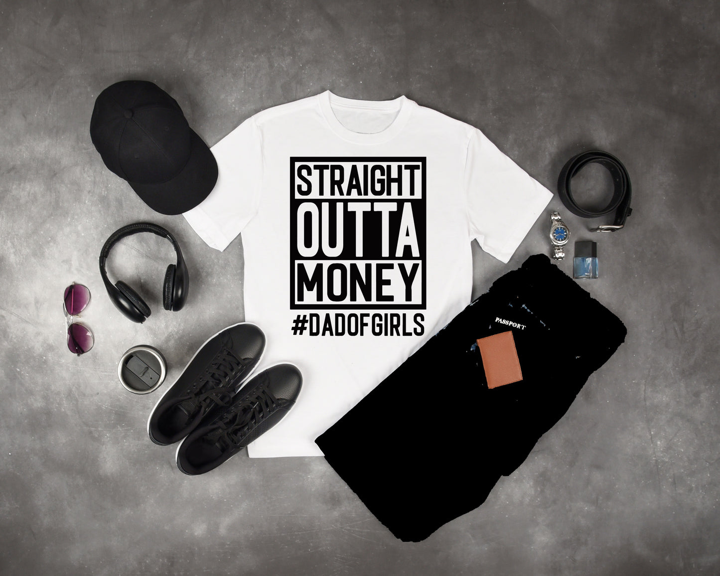 Straight Outta Money #DADOFGIRLS