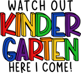 WATCH OUT KINDERGARTEN HERE I COME! - DESIGN A