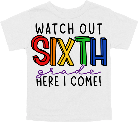 WATCH OUT SIXTH GRADE HERE I COME! - DESIGN A