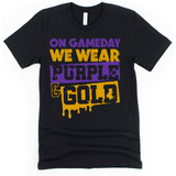 **NEW** ON GAMEDAY WE WEAR PURPLE & GOLD DRIP