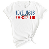 LOVE JESUS AND AMERICA TOO