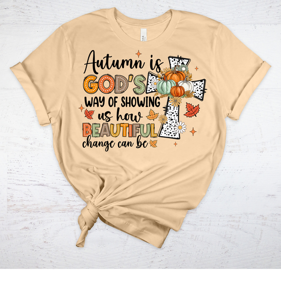 AUTUMN IS GOD'S WAY OF SHOWING US HOW BEAUTIFUL CHANGE CAN BE - DESIGN 1