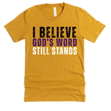 I Believe God's Word Still Stands - Stand Firm Tees