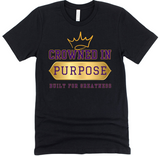 CROWNED IN PURPOSE BUILT FOR GREATNESS TEE - DESIGN 4